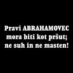 Pravi abrahamovec mora biti kot pršut, majica