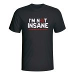 I'm not insane my mother had me tested, majica