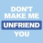 Don't make me unfriend you, majica - slika 2