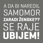 A, da bi naredil samomor zaradi ženske, majica - slika 2