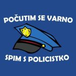 Počutim se varno spim s policistko, majica z napisom - slika 2