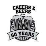 Cheers & Beers to my 50 years, majica - slika 2