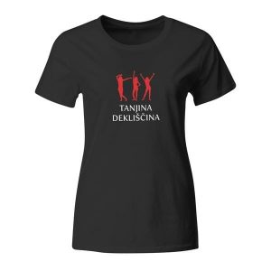 Tanjina dekliščina, majica z lastnim napisom