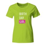 Birth Day Girl, ženska majica za rojstni dan