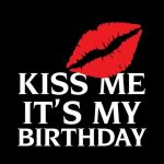 Kiss me it's my Birthday, ženska majica - slika 2