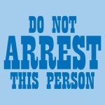 Do not arrest this person, majica - slika 2