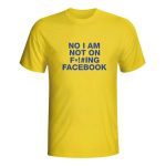 No I am not on f*cking facebook, majica