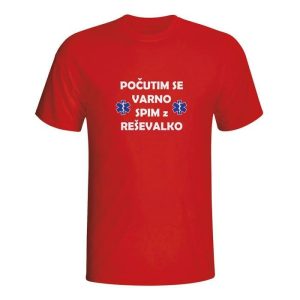 Počutim se varno, spim z reševalko, majica